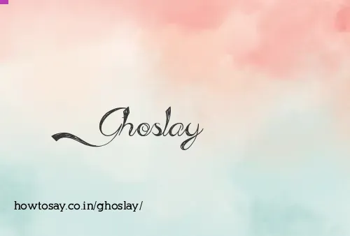 Ghoslay