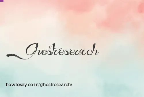 Ghostresearch