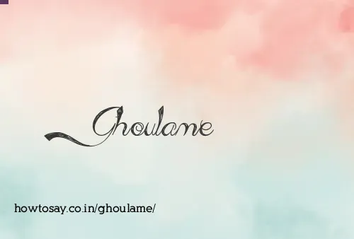 Ghoulame