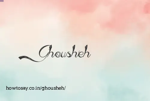 Ghousheh