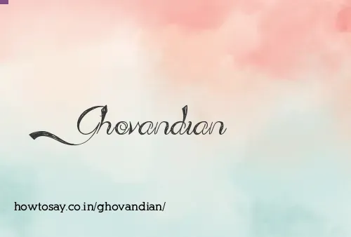 Ghovandian