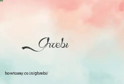 Ghrebi