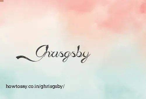 Ghrisgsby
