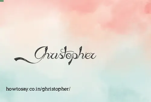 Ghristopher