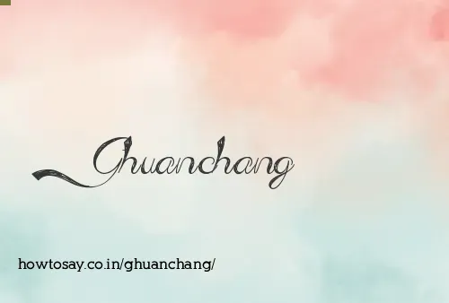 Ghuanchang