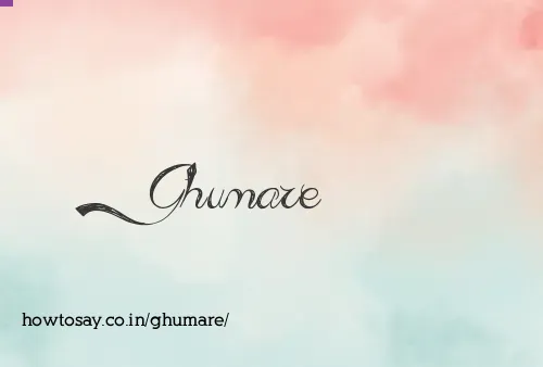 Ghumare