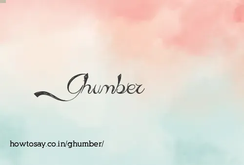 Ghumber