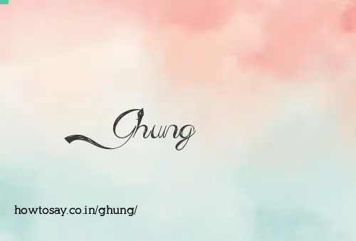Ghung