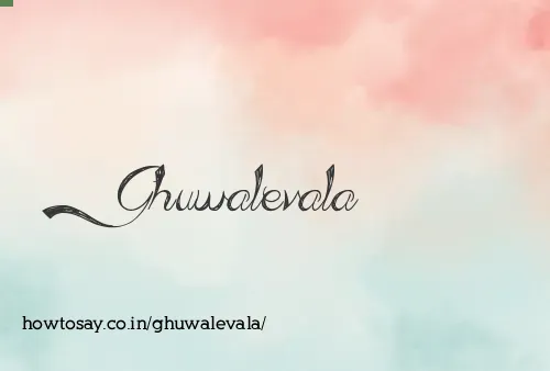 Ghuwalevala