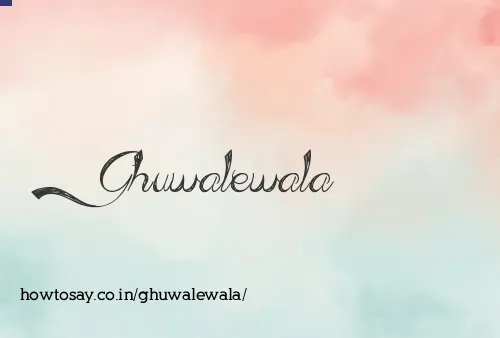 Ghuwalewala