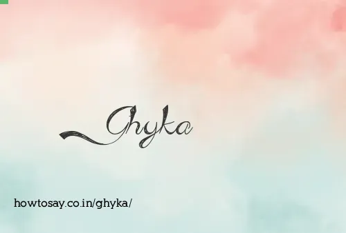 Ghyka