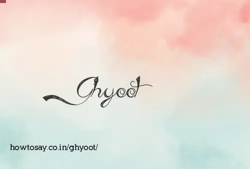 Ghyoot