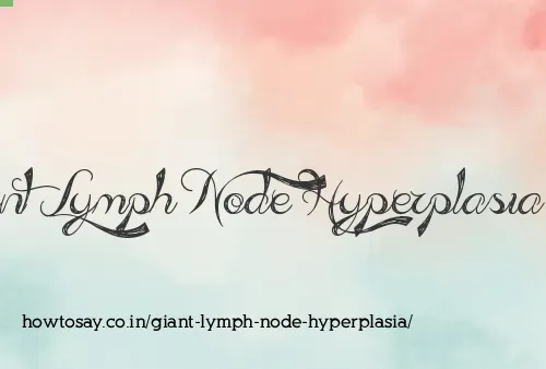 Giant Lymph Node Hyperplasia