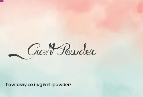 Giant Powder