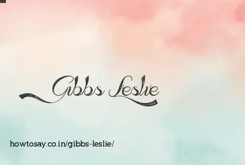 Gibbs Leslie