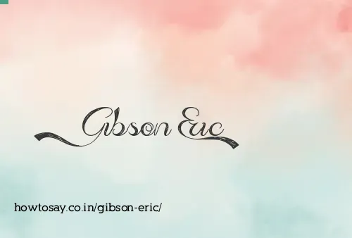 Gibson Eric