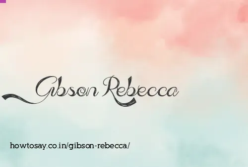 Gibson Rebecca