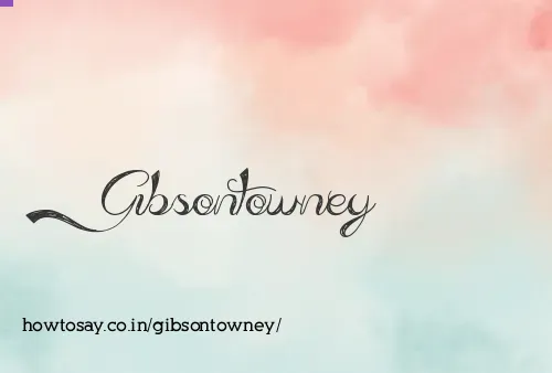 Gibsontowney