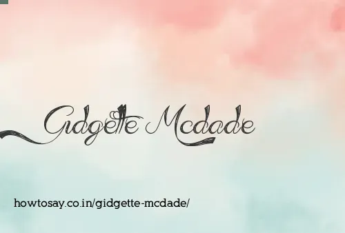Gidgette Mcdade