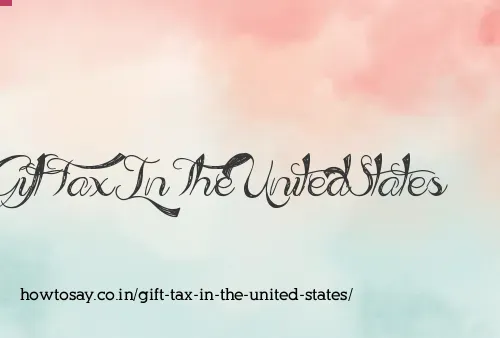 Gift Tax In The United States