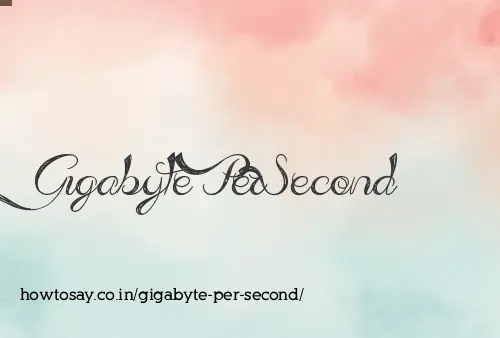 Gigabyte Per Second