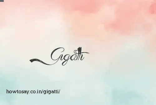 Gigatti