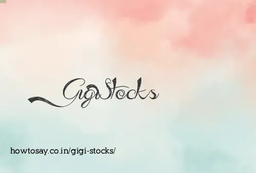 Gigi Stocks