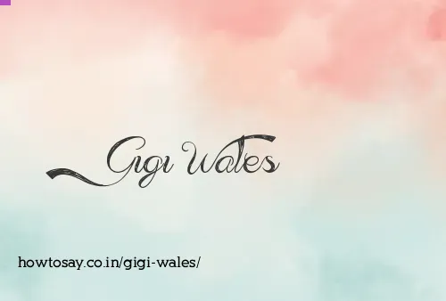 Gigi Wales