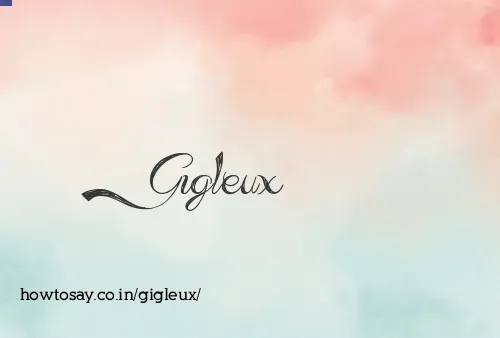 Gigleux