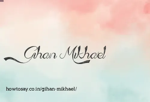 Gihan Mikhael
