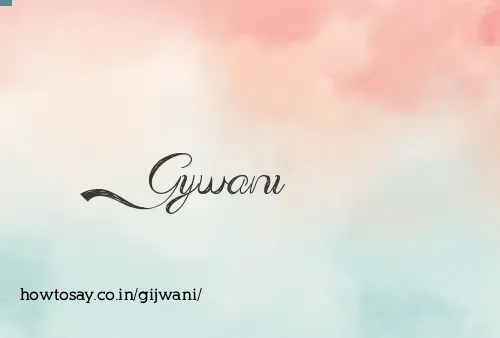 Gijwani