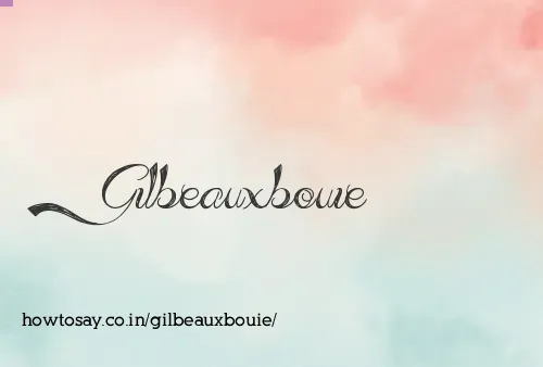 Gilbeauxbouie