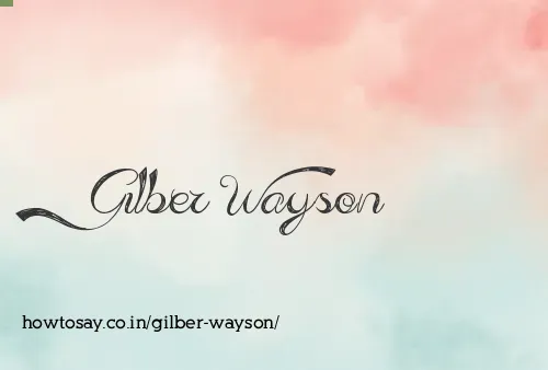 Gilber Wayson