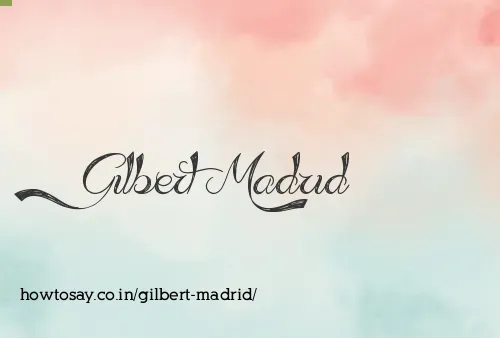 Gilbert Madrid
