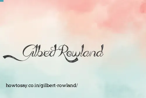 Gilbert Rowland