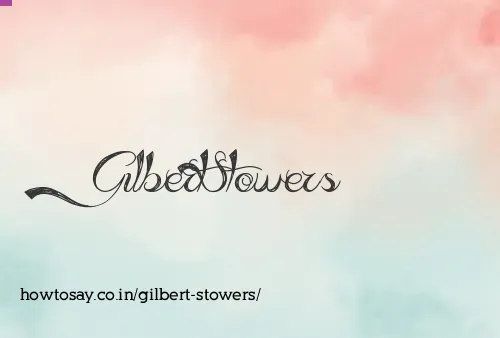 Gilbert Stowers