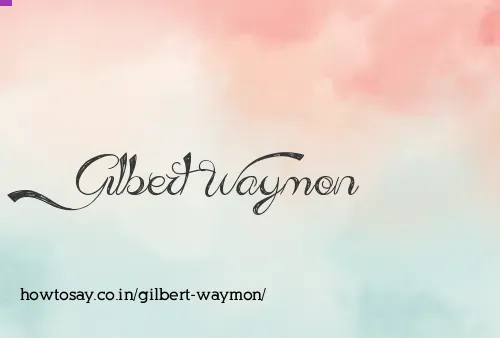 Gilbert Waymon