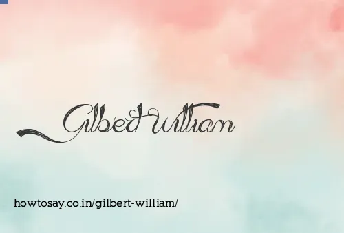 Gilbert William