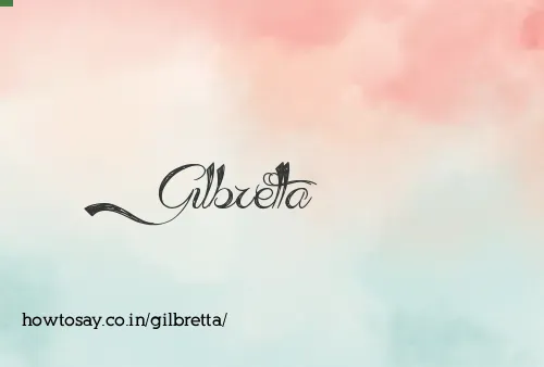 Gilbretta