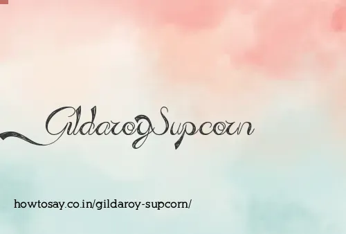 Gildaroy Supcorn