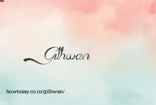 Gilhwan