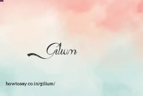 Gilium