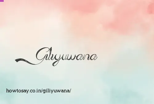 Giliyuwana