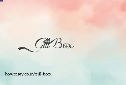Gill Box