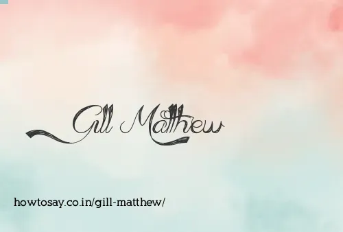 Gill Matthew