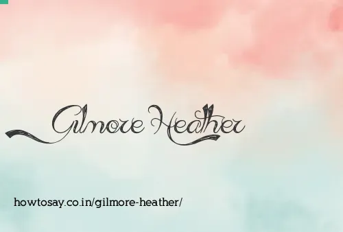 Gilmore Heather