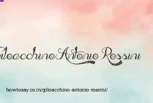 Giloacchino Antonio Rossini