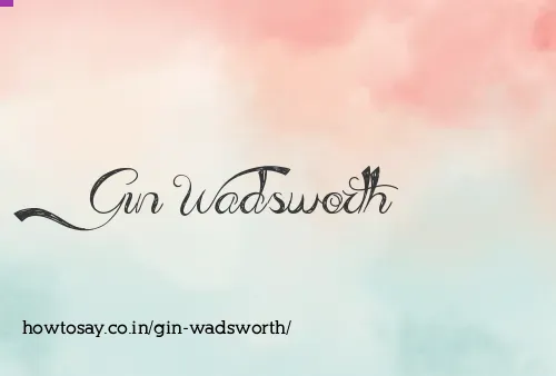 Gin Wadsworth