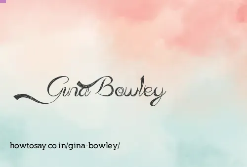 Gina Bowley
