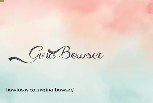 Gina Bowser